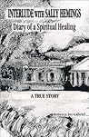 Interlude With Sally Hemings : Diary of a Spiritual Healing Interlude With Sally Hemings : Diary of a Spiritual Healing