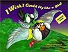 I Wish I Could Fly Like a Bird!