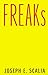 FREAKs by Joseph E. Scalia