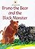 Bruno the Bear and the Big Black Monster (Spangles -Level 1 Series, #3)