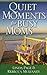 Quiet Moments for Busy Moms  by Linda McNatt Page
