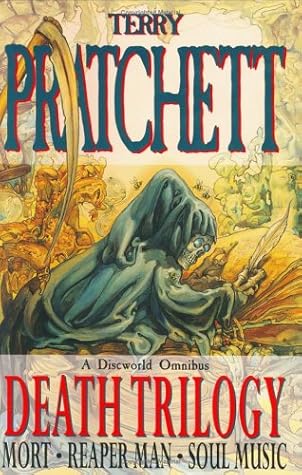 Death Trilogy: Mort / Reaper Man / Soul Music (Discworld #4, 11, 16)