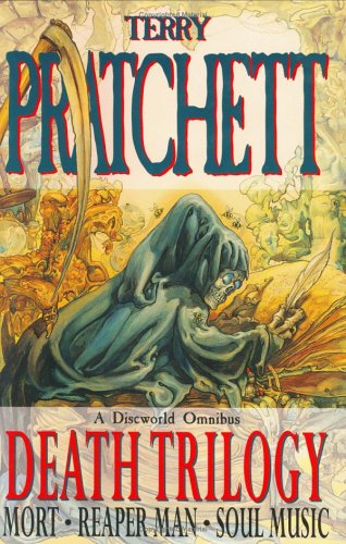 Death Trilogy: Mort / Reaper Man / Soul Music (Discworld #4, 11, 16)
