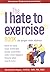 The I Hate to Exercise Book for People with Diabetes