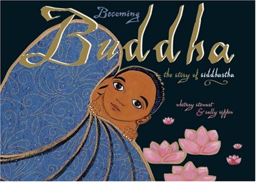 Becoming Buddha: The Story of Siddhartha (Hardcover)
