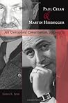 Paul Celan and Martin Heidegger: An Unresolved Conversation, 1951–1970