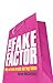 The Fake Factor: Why We Lov...