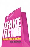The Fake Factor: Why We Love Brands but Buy Fakes
