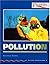 Pollution (Oxford Bookworms Factfiles: Stage 2: 700 Headwords)