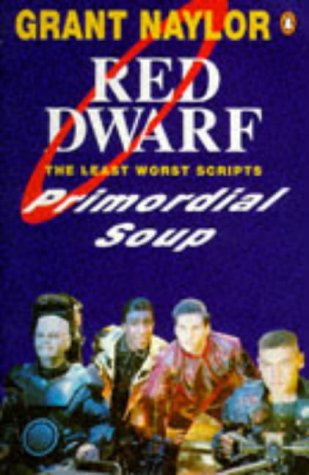 Primordial Soup: The Least Worst Scripts (Red Dwarf)