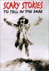 Scary Stories to Tell in the Dark by Alvin Schwartz