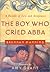 The Boy Who Cried Abba by Brennan Manning