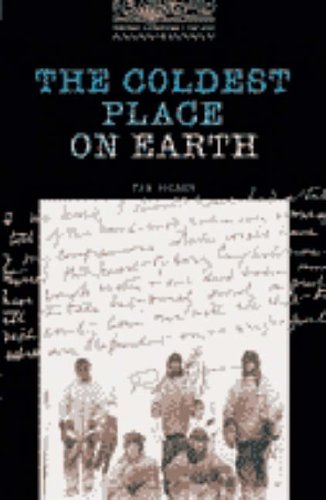 The Coldest Place on Earth: 400 Headwords (Oxford Bookworms Library)