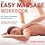 Easy Massage Workbook: The Complete Massage Class in a Book (The Easy Workbook Series)