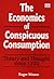 The Economics of Conspicuous Consumption: Theory and Thought since 1700