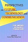 Perspectives on Culture, Technology And Communication: The Media Ecology Tradition (Hampton Press Communication)