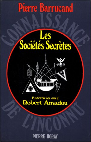 Les SociéTéS SecrèTes: Entretiens Avec Robert Amadou (Unknown Binding)