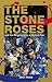 The Stone Roses by John Robb