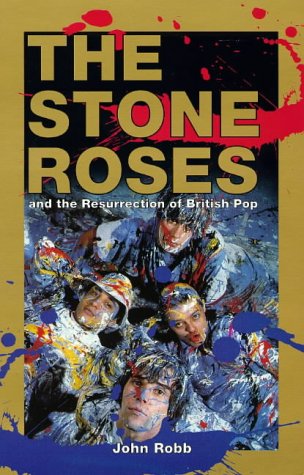 The Stone Roses: And the Resurrection of British Pop (Paperback)