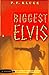 Biggest Elvis by P.F. Kluge