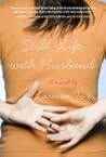Still Life With Husband by Lauren      Fox