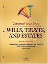 Casenote Legal Briefs: Wills, Trusts, & Estates - Keyed to Dukeminier, Johanson, Lindgren & Sitkoff