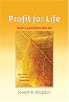 Profit for Life: How Capitalism Excels Profit for Life: How Capitalism Excels