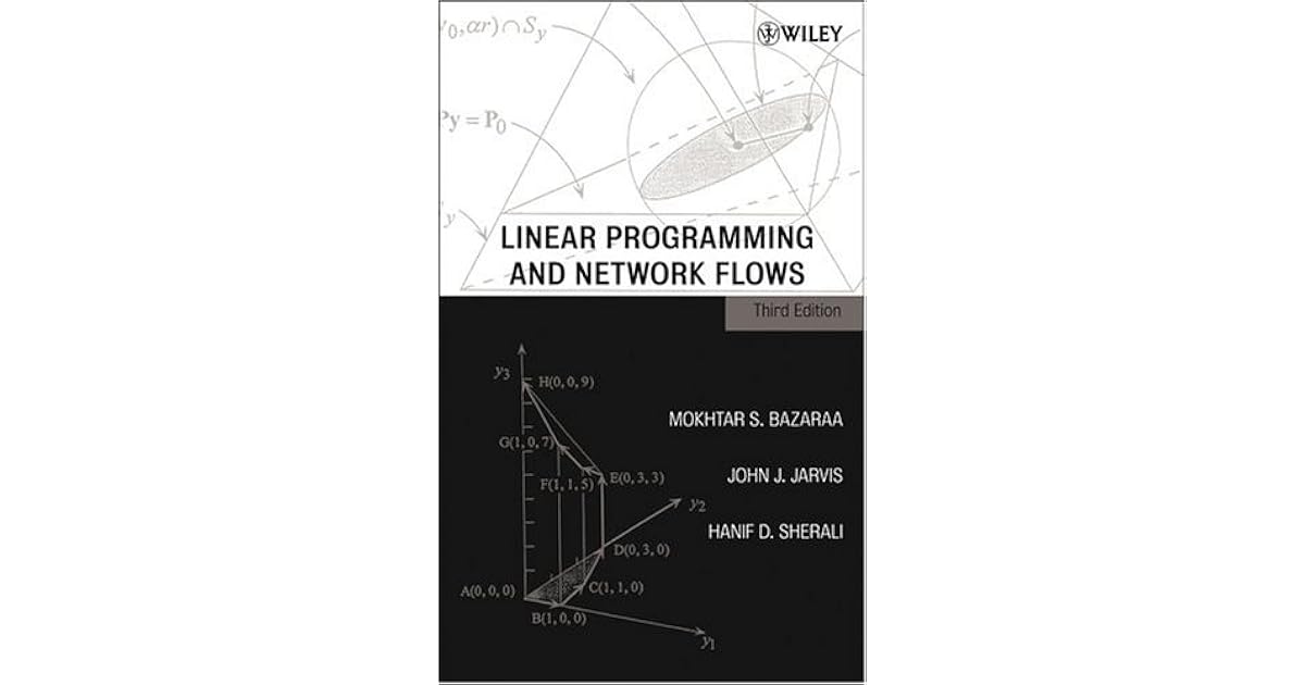 Linear Programming and Network Flows by Mokhtar S. Bazaraa