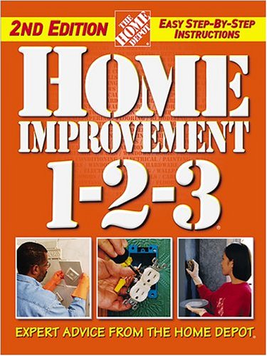 Home Improvement 1-2-3: Expert Advice from the Home Depot (Hardcover)