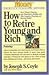 How to Retire Young and Rich (Money's America's Financial Advisor Series)