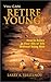 You Can Retire Young!: How ...