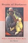 Hearts of Darkness: White Women Write Race