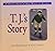T.J.'s Story: A Book About ...