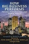 How Big Business Performs: Private Performance and Public Policy