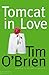 Tomcat In Love by Tim O'Brien