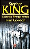 La petite fille qui aimait Tom Gordon by Stephen        King