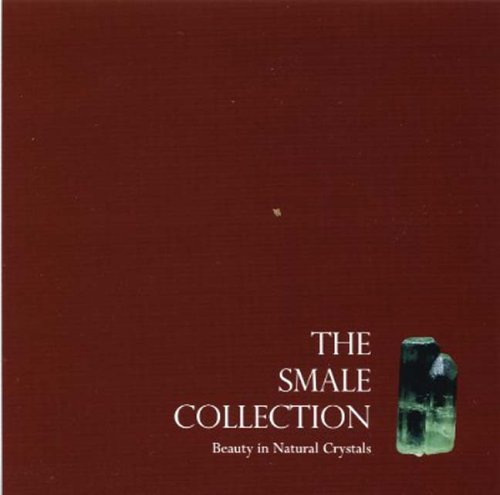 The Smale Collection: Beauty in Natural Crystals (Hardcover)