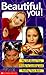 Beautiful You!: The All About You Guide to Looking and Feeling Your Best