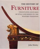 The History of Furniture: Twenty-Five Centuries of Style and Design in the Western Tradition (Hardcover)