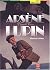 Arsène Lupin by Maurice Leblanc Arsène Lupin by Maurice Leblanc