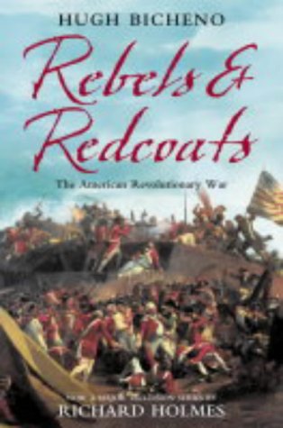 Rebels and Redcoats: The American Revolutionary War (Paperback)