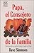 Papa, El Consejero De LA Famiia/Dad, the Family Counselor (Dad, the Family Shepherd Series) (Spanish Edition)