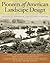 Pioneers of American Landscape Design