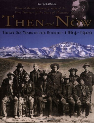Then & Now: Thirty-six Years in the Rockies, 1864-1900 (Paperback)