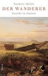 Der Wanderer: Goethe in Italien