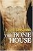 Bone House