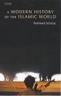 A Modern History of the Islamic World by Reinhard Schulze