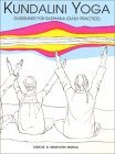 Kundalini Yoga: Guidelines for Sadhana (Daily Practice)