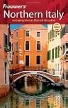 Frommer's Northern Italy: Including Venice, Milan & the Lakes Frommer's Northern Italy: Including Venice, Milan & the Lakes