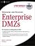 Designing and Building Enterprise DMZs by Hal Flynn